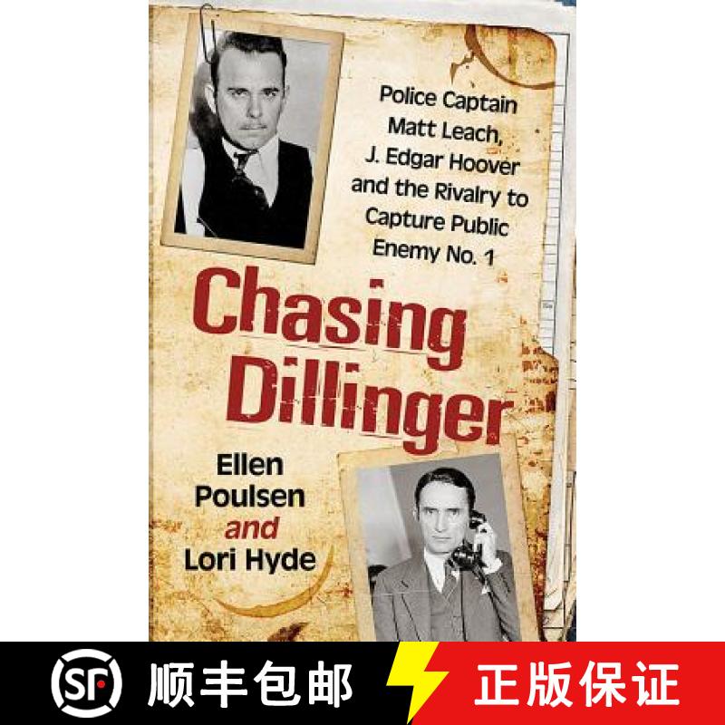 【2-3周达】Chasing Dillinger: Police Captain Matt Leach, J. Edgar Hoover and the Rivalry to Capture P... [9781476674650]