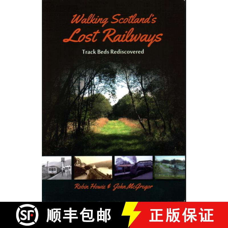 【2-3周达】Walking Scotland's Lost Railways: Track Beds Rediscovered [9781849954037]