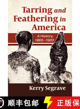 【3-4周达】Tarring and Feathering in America : A History, 1865-1920 [9781476696829]