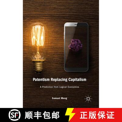 【3-4周达】Patentism Replacing Capitalism : A Prediction from Logical Economics [9783030122492]
