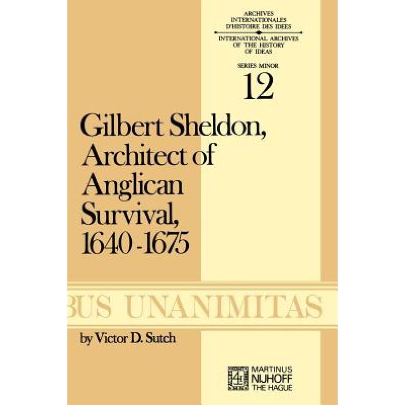 【4周达】Gilbert Sheldon : Architect of Anglican Survival, 1640-1675 [9789024715671] 书籍/杂志/报纸 生活类原版书 原图主图