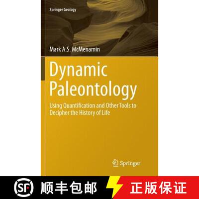 【3-4周达】Dynamic Paleontology : Using Quantification and Other Tools to Decipher the History of Lif... [9783319794242]