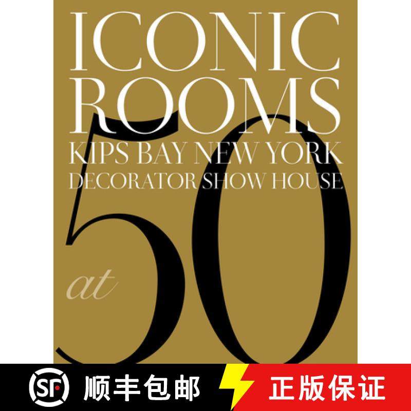 【3-4周达】Iconic Rooms: Kips Bay New York Decorator Show House at 50 [9781423669036]