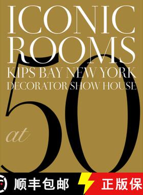 【3-4周达】Iconic Rooms: Kips Bay New York Decorator Show House at 50 [9781423669036]