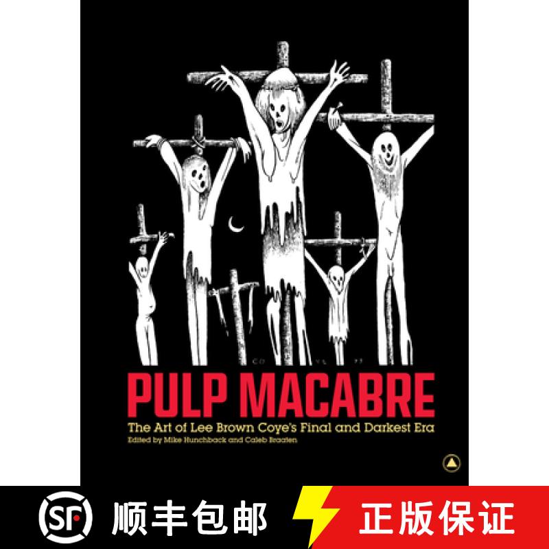 【3-4周达】Pulp Macabre: The Art of Lee Brown Coye's Final and Darkest Era [9781627310000]