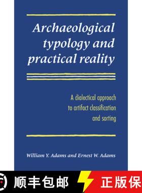 【3-4周达】Archaeological Typology and Practical Reality: A Dialectical Approach to Artifact Classifi... [9780521048675]