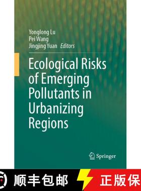 【3-4周达】Ecological Risks of Emerging Pollutants in Urbanizing Regions [9789811996290]