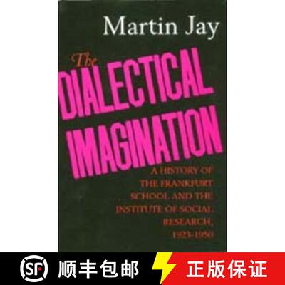 【3-4周达】The Dialectical Imagination, Volume 10: A History of the Frankfurt School and the Institut... [9780520204232]