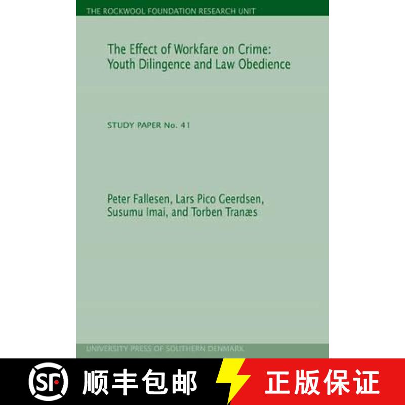 【3-4周达】The Effect of Workfare on Crime: Youth Diligence and Law Obedience (the Rockwool Foundatio... [9788790199661]