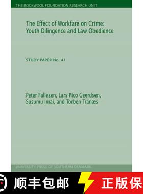 【3-4周达】The Effect of Workfare on Crime: Youth Diligence and Law Obedience (the Rockwool Foundatio... [9788790199661]