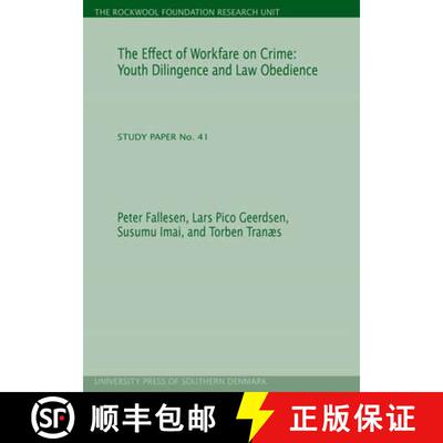 【3-4周达】The Effect of Workfare on Crime: Youth Diligence and Law Obedience (the Rockwool Foundatio... [9788790199661]