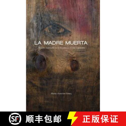 【3-4周达】La Madre Muerta: El Mito Matricida En La Literatura Y El Cine Espa�oles [9781469630724]