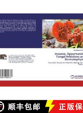 预订 Invasive, Opportunistic Fungal Infections and Dermatophytes [9786139952779]