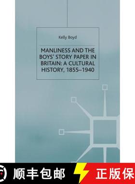 【3-4周达】Manliness and the Boys' Story Paper in Britain: A Cultural History, 1855-1940 [9781349395361]