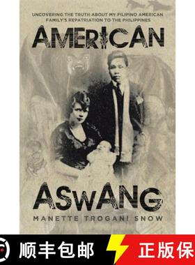 【3-4周达】American Aswang: Uncovering the truth about my Filipino American family's repatriation to ... [9781665745635]
