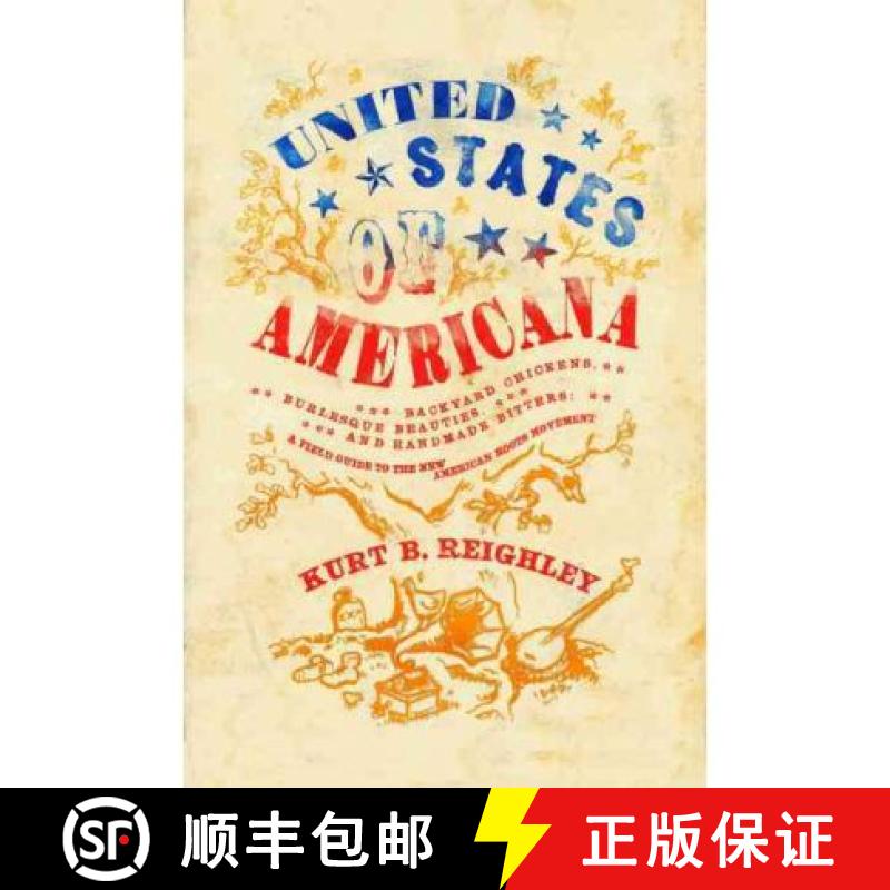 【3-4周达】United States of Americana: Backyard Chickens, Burlesque Beauties, and Handmade Bitters: A... [9780061946493]