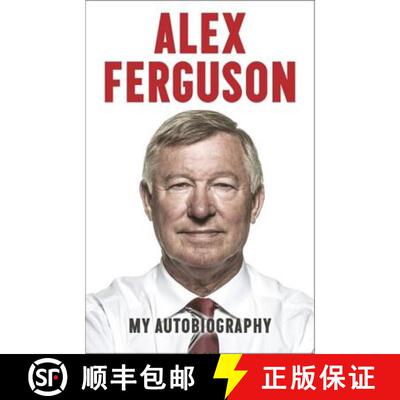 预订 ALEX FERGUSON My Autobiography: The life story of Manchester United's iconic manager [9780340919392]