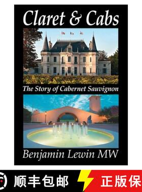 【3-4周达】Claret & Cabs: The Story of Cabernet Sauvignon [9780983729211]