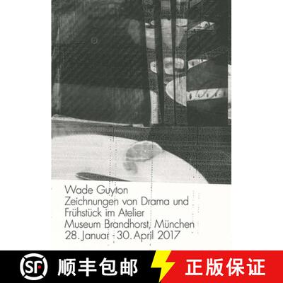 【3-4周达】Wade Guyton: Zeichnungen von Drama und Fruhstuck im Atelier.Museum Brandhorst, Munchen 28.... [9783960980971]