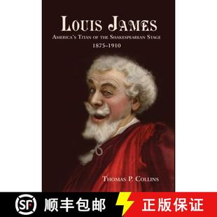America 9781627877930 Shakespearean Louis James Stage Titan 1910 预订 1875 the
