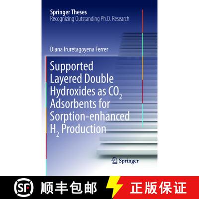 【3-4周达】Supported Layered Double Hydroxides as CO2 Adsorbents for Sorption-enhanced H2 Production ... [9783319823119]