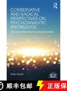 【3-4周达】Conservative and Radical Perspectives on Psychoanalytic Knowledge: The Fascinated and the ... [9781138856387]