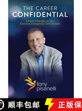 【3-4周达】The Career Confidential: 3 Power Principles to Turn Executive Emergencies into Triumphs [9781764049092]