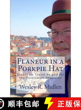 【3-4周达】Flaneur in a Porkpie Hat: Essays on Travel by and for the Passionate Spectator [9780692924778]