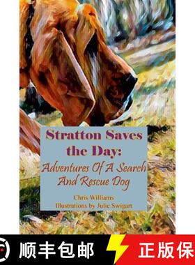 【3-4周达】Stratton Saves the Day: Adventures Of A Search And Rescue Dog [9781304305084]