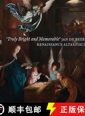 【3-4周达】'Truly Bright and Memorable': Jan de Beer's Renaissance Altarpieces [9781911300724]