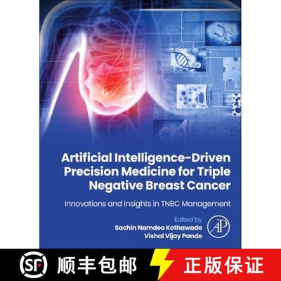 【3-4周达】Artificial Intelligence-Driven Precision Medicine for Triple Negative Breast Cancer: Innov... [9780443335655]