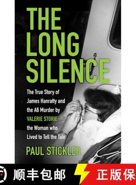 【3-4周达】The Long Silence: The Story of James Hanratty and the A6 Murder by Valerie Storie, the Wom... [9780750996761]
