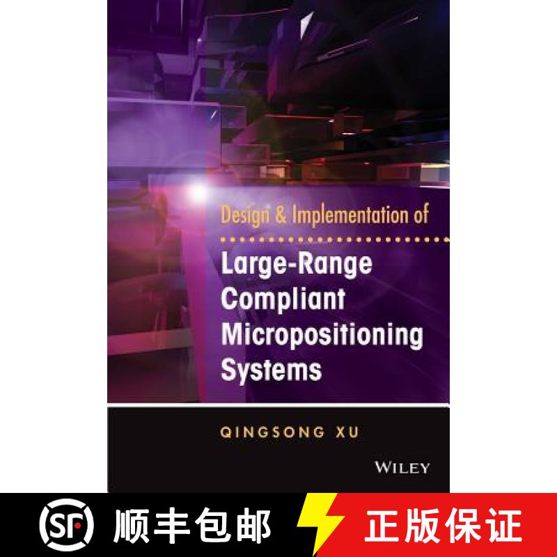 【4周达】Design And Implementation Of Large-Range Compliant Micropositioning Systems [Wiley机械工程] [9781119131434]