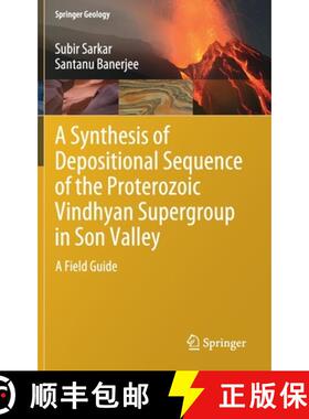 【3-4周达】A Synthesis of Depositional Sequence of the Proterozoic Vindhyan Supergroup in Son Valley ... [9789813295506]