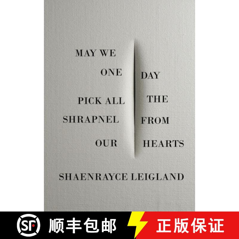 【3-4周达】May We One Day Pick All the Shrapnel From Our Hearts [9781732848085]