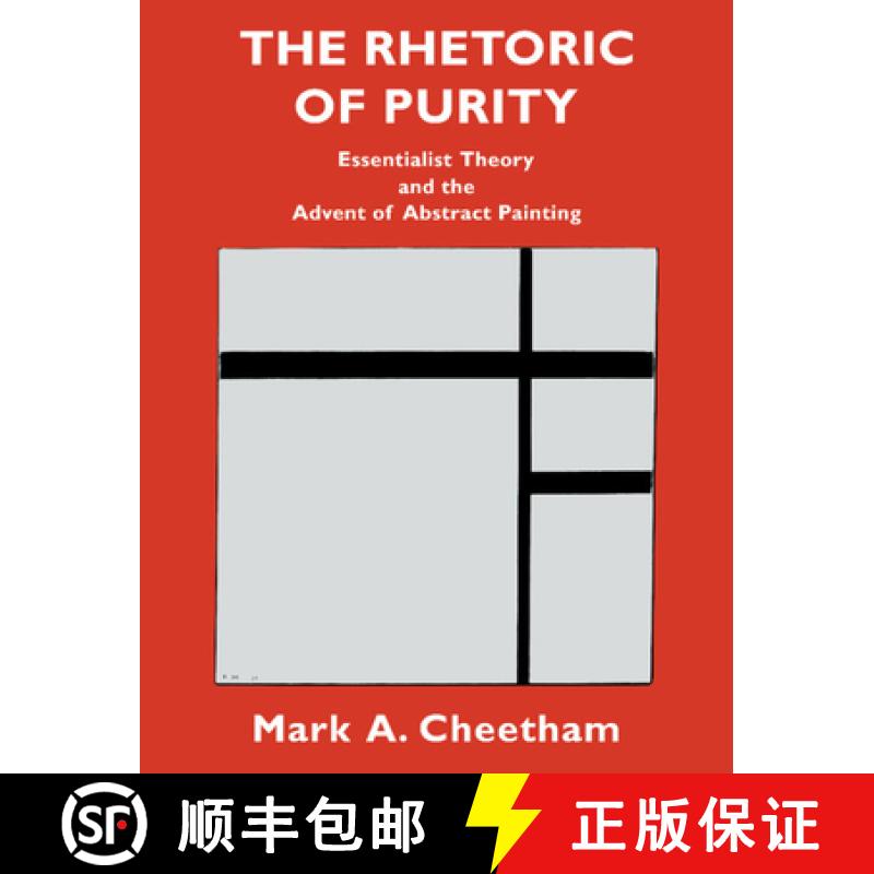 【3-4周达】Rhetoric of Purity: Essentialist Theory and the Advent of Abstract Painting - The Rhetoric... [9780521477598]