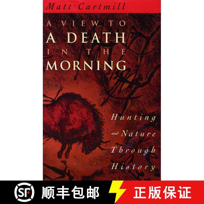 【3-4周达】A View to a Death in the Morning: Hunting and Nature Through History [9780674937369]