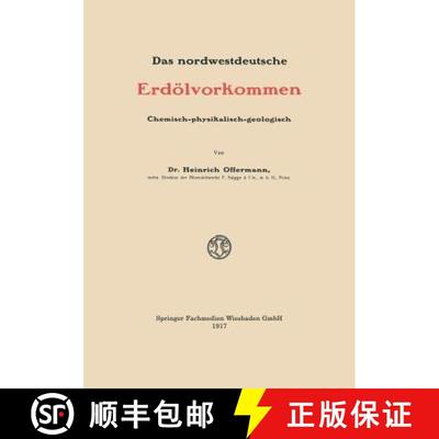 【3-4周达】Das Nordwestdeutsche Erdoelvorkommen: Chemisch-Physikalisch-Geologisch [9783663198512]