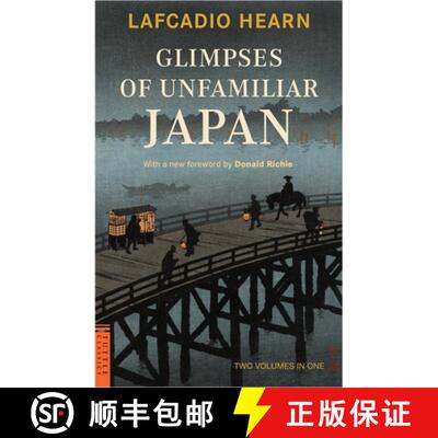 【3-4周达】Glimpses of Unfamiliar Japan: Two Volumes in One [9780804847551]