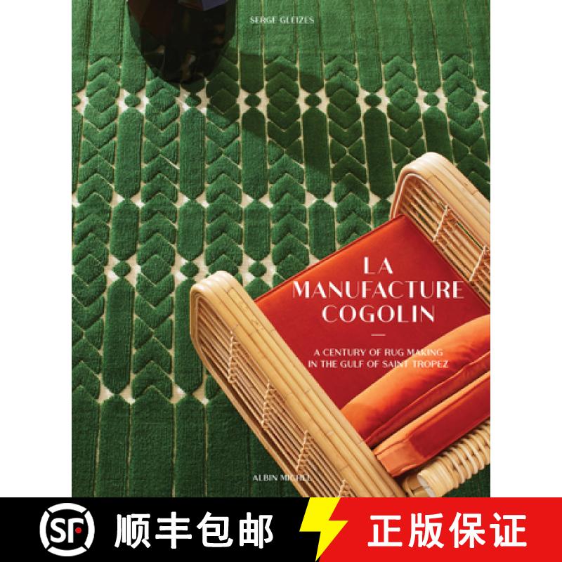 【2-3周达】La Manufacture Cogolin : A Century of Rug Making in the Gulf of Saint Tropez [9782226494719]