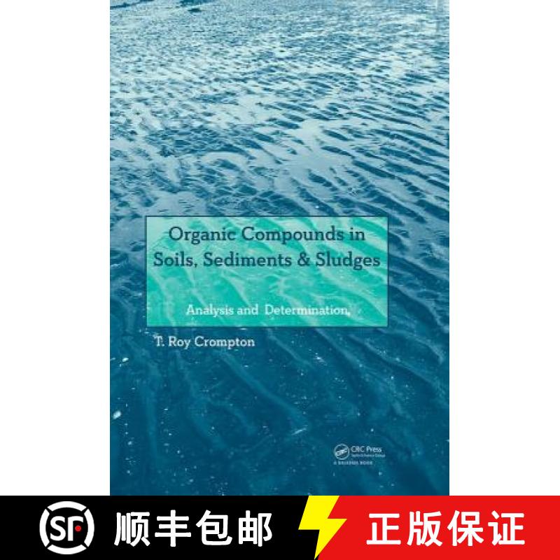 【3-4周达】Organic Compounds in Soils, Sediments & Sludges: Analysis and Determination [9781138074859]