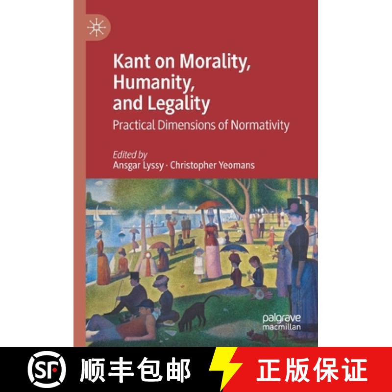 【3-4周达】Kant on Morality, Humanity, and Legality : Practical Dimensions of Normativity [9783030540524]