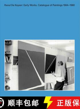【3-4周达】Raoul de Keyser: Early Works: Catalogue Raisonné of Paintings 1964-1980 [9783753305608]