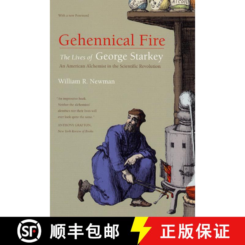 【3-4周达】Gehennical Fire: The Lives of George Starkey, an American Alchemist in the Scientific Revo... [9780226577142]