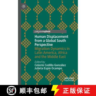【3-4周达】Human Displacement from a Global South Perspective : Migration Dynamics in Latin America, ... [9783030648213]
