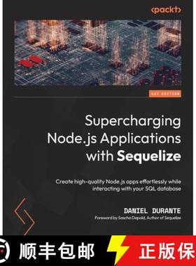 预订 Supercharging Node.js Applications with Sequelize: Create high-quality Node.js apps effortlessly... [9781801811552]