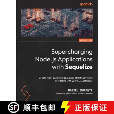 预订 Supercharging Node.js Applications with Sequelize: Create high-quality Node.js apps effortlessly... [9781801811552]