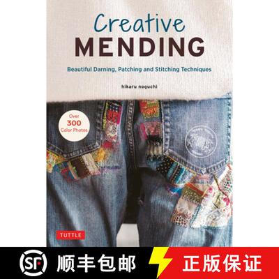 【3-4周达】精装 Creative Mending: Beautiful Darning, Patching and Stitching Techniques (Over 300 Colo... [9780804854740]