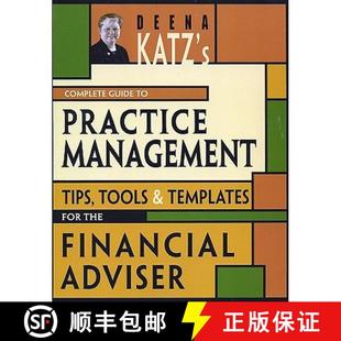 【3-4周达】Deena Katz'S Complete Guide To Practice: Tips, Tools, And Templates For The Financial Advi... [9781576603086]