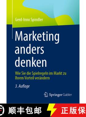 【3-4周达】Marketing anders denken : Wie Sie die Spielregeln im Markt zu Ihrem Vorteil verändern [9783658424121]